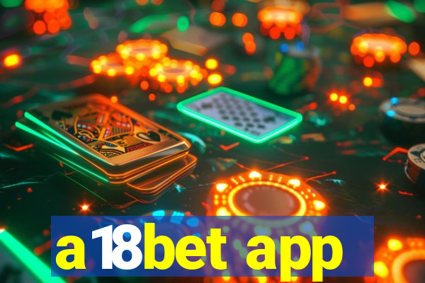 a18bet app